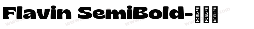 Flavin SemiBold字体转换 Flavin SemiBold字体转换